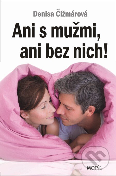 E-kniha: Ani s mužmi, ani bez nich! (Denisa Čižmárová)