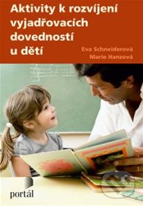 Aktivity k rozvíjení vyjadřovacích schopností u dětí - Eva Schneiderová, Portál, 2013