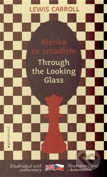 Alenka za zrcadlem / Through the Looking Glass - Lewis Carroll, Garamond, 2013