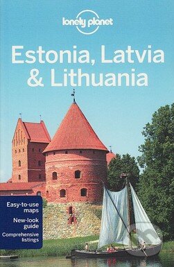 Estonia, Latvia and Lithuania - Brandon Presser, Peter Dragicevich, Lonely Planet, 2012