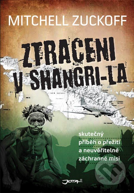 E-kniha: Ztraceni v Shangri-La (Mitchell Zuckoff). Jota, 2012