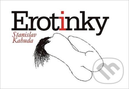 Erotinky - Stanislav Kahuda, Kahuda, 2013
