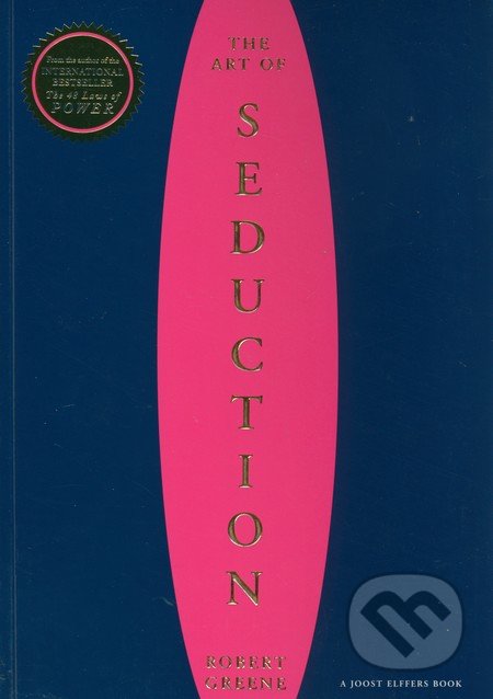 The Art of Seduction - Robert Greene, Profile Books, 2003