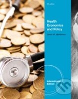 Health Economics and Policy - James Henderson, South Western College, 2011