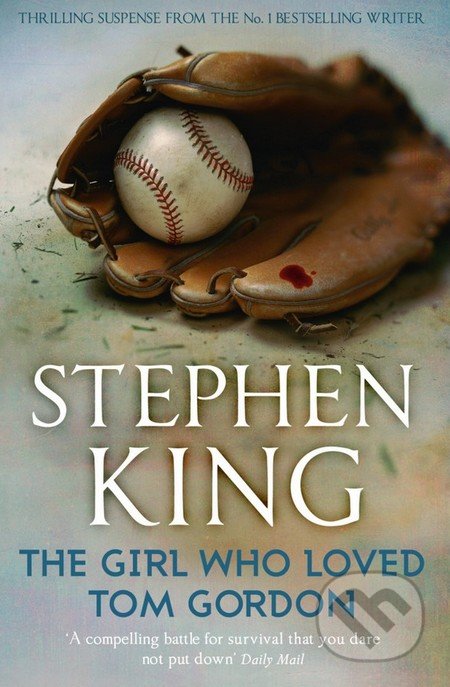 Girl Who Loved Tom Gordon - Stephen King, Hodder and Stoughton, 2011