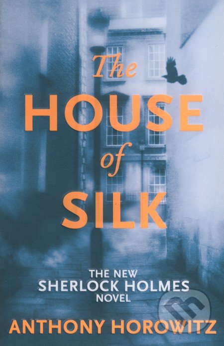 The House of Silk - Anthonz Horowity, Orion, 2012