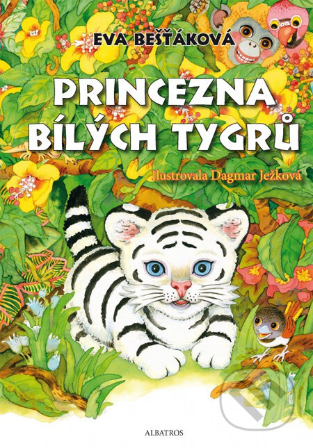 Princezna bílých tygrů - Eva Bešťáková, Dagmar Ježková - kniha z kategorie Pohádky