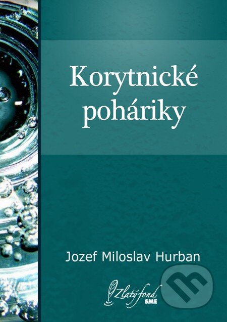 Korytnické poháriky - Jozef Miloslav Hurban, Petit Press, 2013