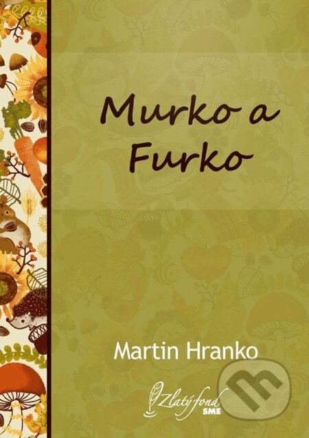 Murko a Furko - Martin Hranko, Petit Press, 2013