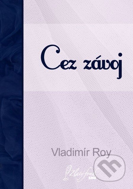 Cez závoj - Vladimír Roy, Petit Press, 2013