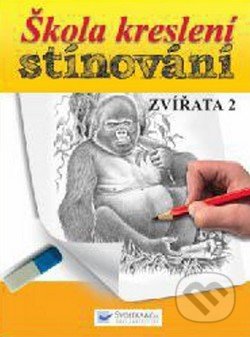 Škola kreslení, stínování - Zvířata 2, Svojtka&Co., 2013