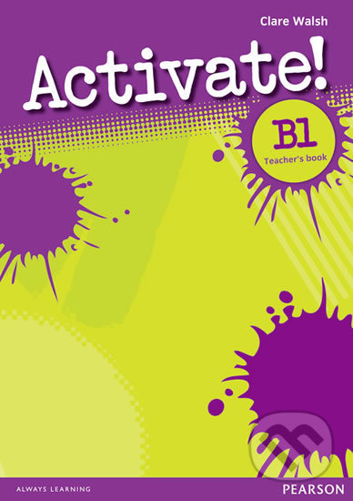 Activate! B1: Teacher´s Book - Clare Walsh, Pearson, 2009