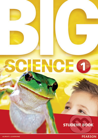 Big Science 1: Students´ Book, Pearson, 2016