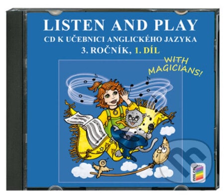 CD LISTEN AND PLAY With magicians! 1. díl - angličtina pro 3. ročník ZŠ, NNS, 2015