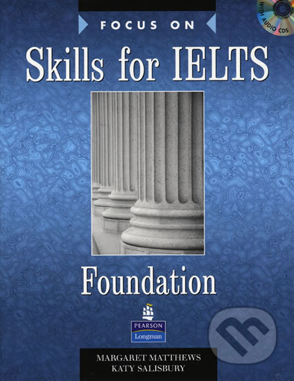 Focus on Skills for IELTS Foundation Book w/ CD Pack - Margaret Matthews, Pearson, 2007