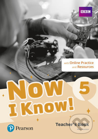 Now I Know 5: Teacher´s Book with Online Practice and Resources - Mark Roulston, Pearson, 2019
