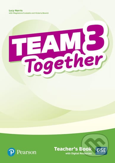 Team Together 3: Teacher´s Book with Digital Resources Pack - Magdalena Custodio, Pearson, 2019