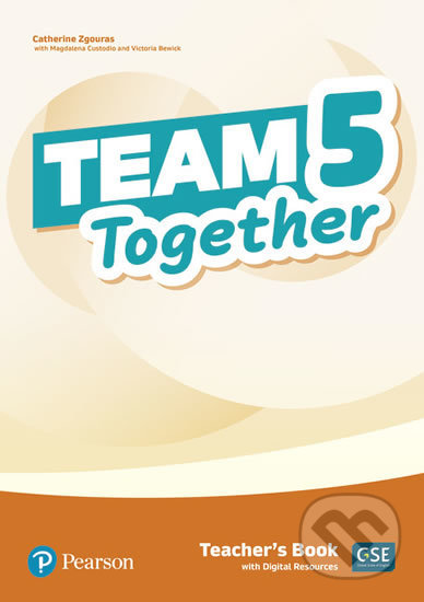 Team Together 5: Teacher´s Book with Digital Resources Pack - Catherine Zgouras, Pearson, 2019
