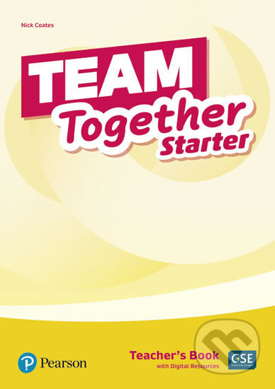 Team Together Starter: Teacher´s Book with Digital Resources Pack - Nick Coates, Pearson, 2019