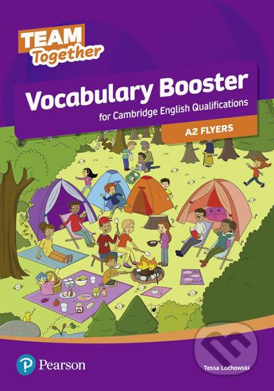 Team Together Vocabulary: Booster for A2 Flyers - Tessa Lochowski, Pearson, 2019