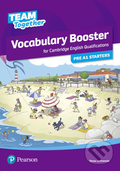 Team Together Vocabulary: Booster for Pre A1 Starters - Tessa Lochowski, Pearson, 2019