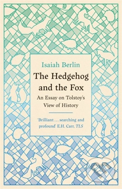 The Hedgehog And The Fox - Isaiah Berlin, Weidenfeld and Nicolson, 2022