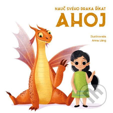 Nauč svého draka říkat Ahoj - Anna Láng, Drobek, 2022