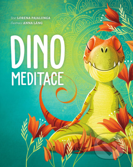 Dino meditace - Lorena Pajalunga, Anna Láng (ilustrátor)