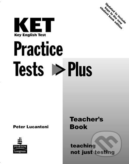 Practice Tests Plus: KET 2003 Teacher´s Book - Peter Lucantoni, Pearson, 2003