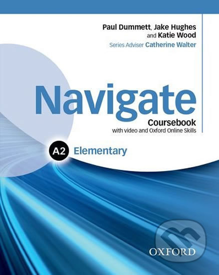 Navigate Elementary A2: Coursebook with DVD-ROM and OOSP Pack - Katie Wood, Jake Hughes, Paul Dummet, Oxford University Press, 2015