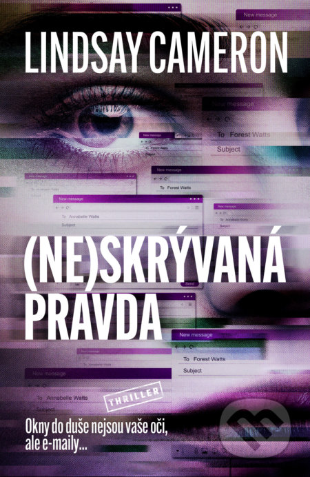 (Ne)skrývaná pravda (Branou do duše nejsou oči, ale e-maily...) - kniha z kategorie Společenská beletrie
