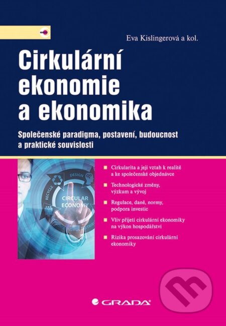 Cirkulární ekonomie a ekonomika - Eva Kislingerová a kolektiv, Grada, 2021
