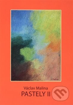 Václav Malina – Pastely II - Václav Malina, Galerie města Plzně, 2022