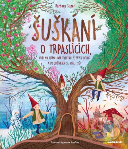 Šuškání o trpaslících (kteří na vítaní jara vylézají ze svých doupat a po dožínkách se vrací zpět) - kniha z kategorie Mýty, pověsti a legendy