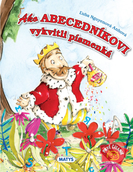 Ako Abecedníkovi vykvitli písmenká - Ľuba Nguyenová Anhová, Alexandra Cíchová (Ilustrátor) - kniha z kategorie Pohádky