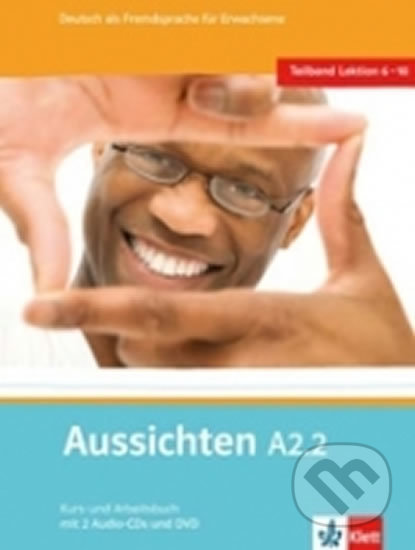 Aussichten A2.2 Kurs-und Arbeitsbuch + CD + DVD, Klett, 2011