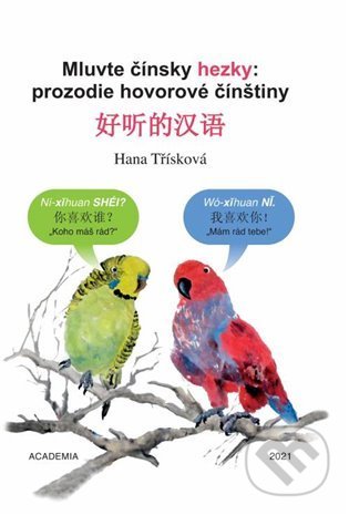 Mluvte čínsky hezky - Hana Třísková, Academia, 2022