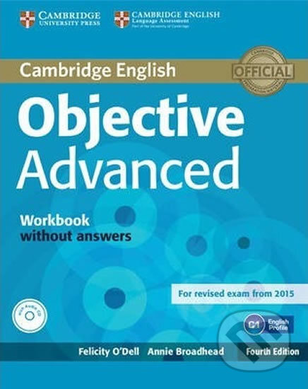 Objective Advanced Workbook without Answers with Audio CD - Felicity O´Dell, Cambridge University Press, 2014