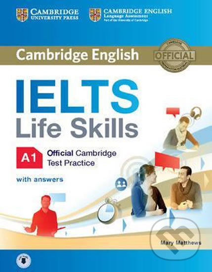 IELTS Life Skills Official Cambridge Test Practice A1 - Mary Matthews, Cambridge University Press, 2016