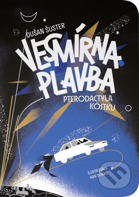 Vesmírna plavba Pterodactyla Kôstku - Dušan Šuster, Han Donau (ilustrátor), Literárna bašta, 2023