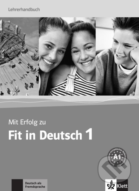 Mit Erfolg zu Fit in Deutsch 1 - Metodická příručka - K. Vavatzandis, S. Janke-Papanikolaou, Klett, 2011