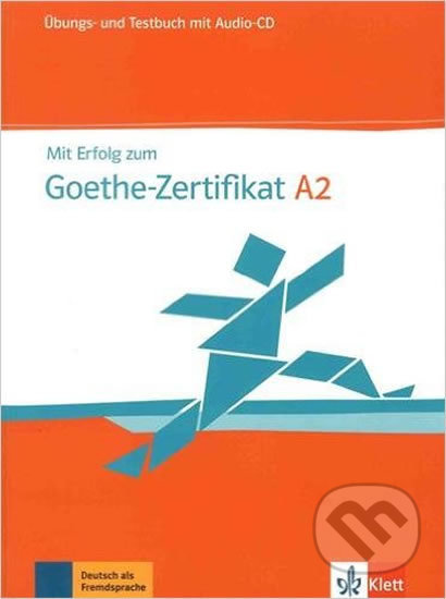 Mit Erfolg zum Goethe A2 – Üb/Testbuch + CD, Klett, 2017