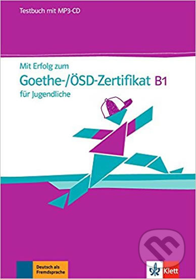 Mit Erfolg zum Goethe/ÖSD-Zert. B1 Jugend. – TB + CD, Klett, 2017