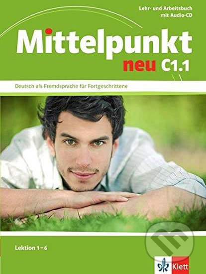 Mittelpunkt neu C1.1 – Lehr/Arbeitsbuch + CD (1-6), Klett, 2017