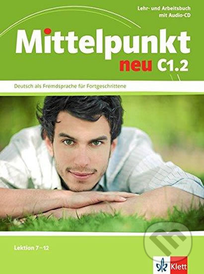 Mittelpunkt neu C1.2 – Lehr/Arbeitsbuch + CD (7-12), Klett, 2017