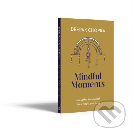 Mindful Moments - Deepak Chopra, Ebury, 2022