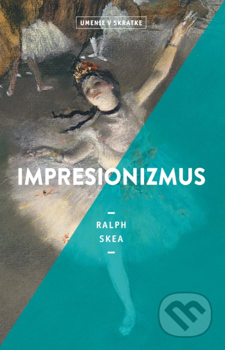 Impresionizmus - Ralph Skea, Slovart, 2022