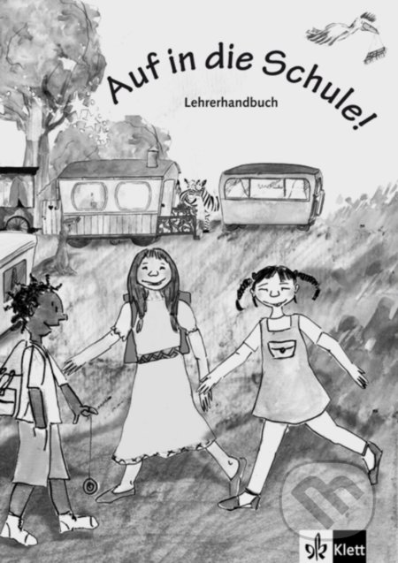 Auf: in die Schule! (A1) – Lehrerhandbuch, Klett, 2017
