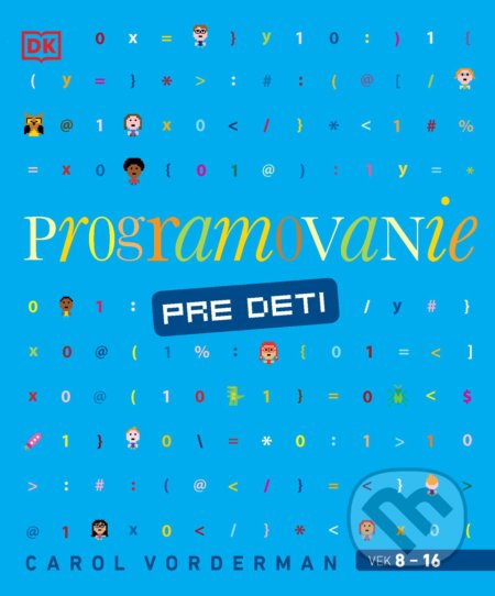 Programovanie pre deti - Carol Vorderman, Slovart, 2022