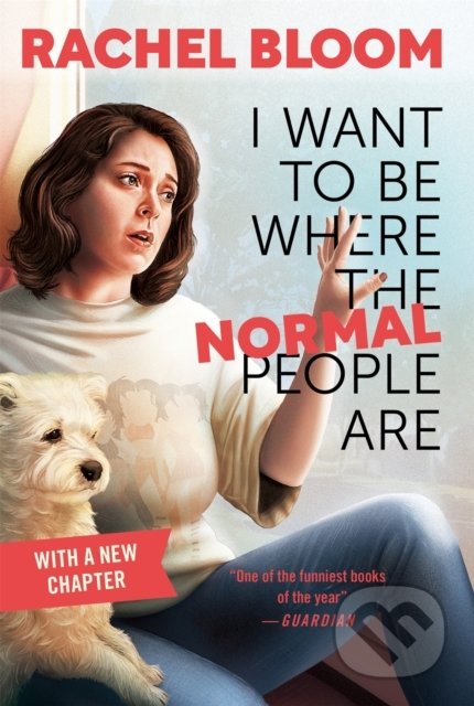 I Want to Be Where the Normal People Are - Rachel Bloom, Coronet, 2022